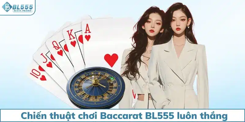Bỏ túi bí kíp chơi Baccarat dễ dàng chiến thắng