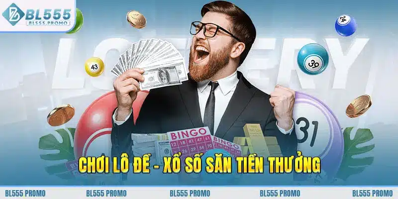 Chơi lô đề - xổ số săn tiền thưởng