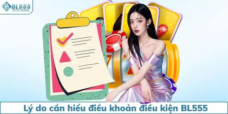 Lý do cần hiểu điều khoản điều kiện BL555