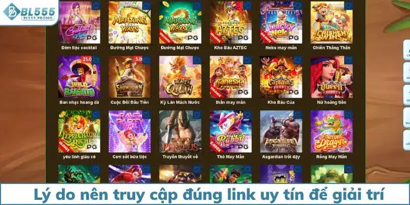 Lý do nên truy cập đúng link uy tín để giải trí
