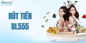 Rút tiền Bl555