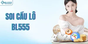 Soi cầu lô Bl555